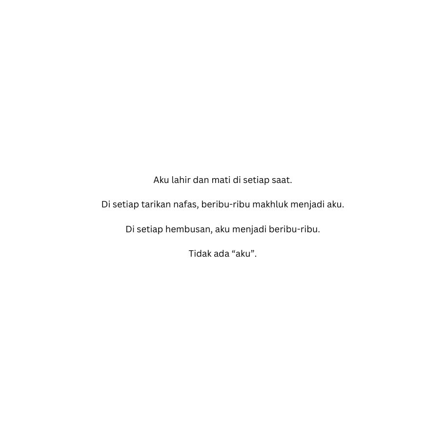 A poem from REINKARNASI: “Aku lahir dan mati di setiap saat” — I am born and I die in every moment